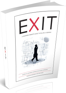 Exit: A Business Owner's Guide to Selling a Company